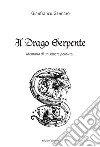 Il drago serpente. Memoria di un sapere perduto... libro