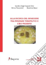 Alla ricerca del benessere tra itinerari terapeutici e cibo proibito libro