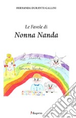 Le favole di Nonna Nanda. Ediz. illustrata libro