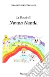 Le favole di Nonna Nanda. Ediz. illustrata libro