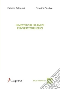Investitori islamici e investitori etici libro