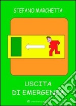 Uscita di emergenza. Ediz. illustrata