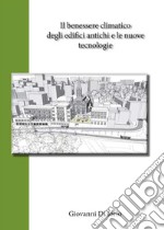 Il benessere climatico degli edifici antichi e le nuove tecnologie libro