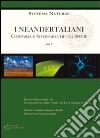 I neandertalini. Comparsa e scomparsa di una specie libro