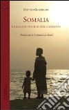 Somalia. Le ragioni storiche del conflitto libro