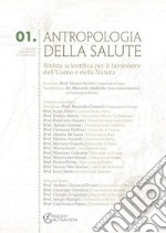 Antropologia della salute (2010). Vol. 1: Evoluzione, corporeità, mente: creatività ed intelligenze, naturali ed artificiali libro