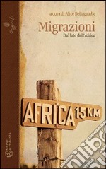 Migrazioni. Dal lato dell'Africa libro