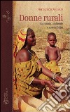 Donne rurali. Economia, ambiente e sostenibilità libro