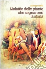 Malattie delle piante che segnarono la storia libro