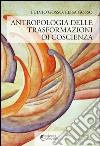 Antropologia delle trasformazioni di coscienza libro