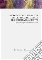 Modificazioni espansive dei genitali femminili, tra eredità e ambiente