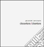 Dissertare/disertare. Ediz. italiana e inglese