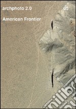 American frontier. Ediz. illustrata libro