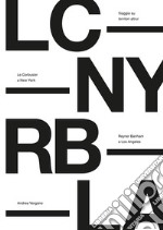 Viaggio su territori altrui. Le Corbusier a New York, Reyner Banham a Los Angeles. Nuova ediz. libro