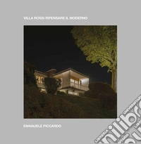 Villa Rossi. Ripensare il moderno libro