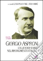 Giorgio Asproni. Un leader sardo nel Risorgimento italiano