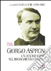 Giorgio Asproni. Un leader sardo nel Risorgimento italiano libro