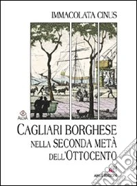 Cagliari borghese nella seconda metà dell'Ottocento
