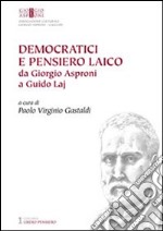 Democratici e pensiero laico. Da Giorgio Asproni a Guido Laj