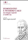 Democratici e pensiero laico. Da Giorgio Asproni a Guido Laj libro di Gastaldi P. V. (cur.)