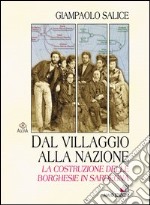 Dal villaggio alla nazione. La costruzione delle borghesie in Sardegna libro