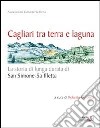 Cagliari tra terra e laguna. La storia di lunga durata di San Simone-Sa Illetta libro di Coroneo R. (cur.)