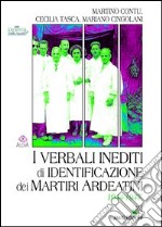 I verbali inediti di identificazione dei Martiri Ardeatini. 1944-1947 libro