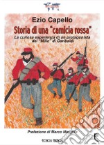 Storia di una «camicia rossa». La curiosa esperienza di un protagonista dei «Mille» di Garibaldi libro