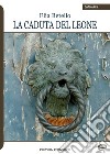 La caduta del leone libro