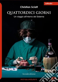 Quattordici giorni. Un viaggio all'interno del sistema libro