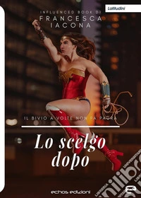 Lo scelgo dopo libro