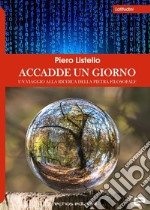 Accadde un giorno. Un viaggio alla ricerca della pietra filosofale