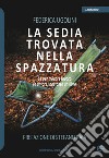 La sedia trovata nella spazzatura. Se per trovare lavoro (e amore) bastasse un libro libro