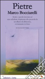 Pietre. Storie e parole intorno ad uno scheletro impiccato che penzola da un albero di albicocco, ovviamente in fiore