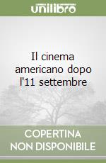 Il cinema americano dopo l'11 settembre libro