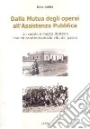 Dalla mutua degli operai all'assistenza pubblica. Un secolo e mezzo distoria che ha caratterizzato la vita del paese libro di Onida Nino