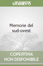 Memorie del sud-ovest libro