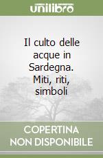 Il culto delle acque in Sardegna. Miti, riti, simboli