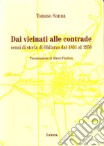 Dai vicinati alle contrade. Cenni di storia di Ghilarza dal 1931 al 1950 libro