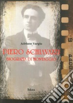 Piero Schiavazzi. Biografia di montaggio