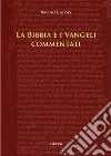 La Bibbia e i Vangeli commentati libro