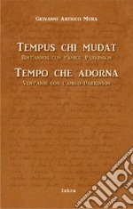 Tempus chi mudat. Bint'annos cun s'amigu Parkinson-Tempo che adorna. Vent'anni con l'amico Parkinson. Ediz. bilingue libro