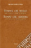 Tempus chi mudat. Bint'annos cun s'amigu Parkinson-Tempo che adorna. Vent'anni con l'amico Parkinson. Ediz. bilingue libro