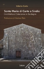 Santa Maria di Corte a Sindia. L'architettura cistercense in Sardegna