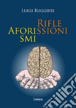 Aforismi riflessioni. Nuova ediz. libro