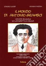 Il mondo di Antonio Gramsci. Ediz. italiana, sarda e inglese. Vol. 2: Da Caporetto a Vienna libro