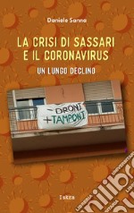 La crisi di Sassari e il coronavirus. Un lungo declino libro