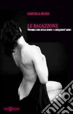 Le ragazzone. Vivere con stile dopo i 50 anni libro