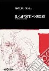 Il cappottino rosso e altri racconti libro di Ormea Manuela