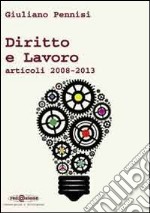 Lavoro e diritti. Articoli 2008/2013